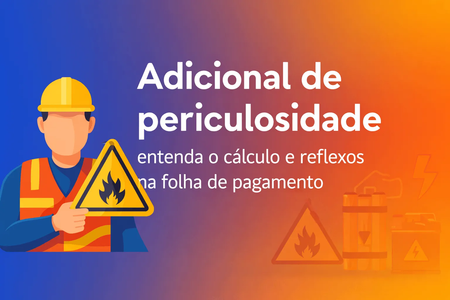 Adicional de periculosidade: cálculo, reflexos e erros na folha