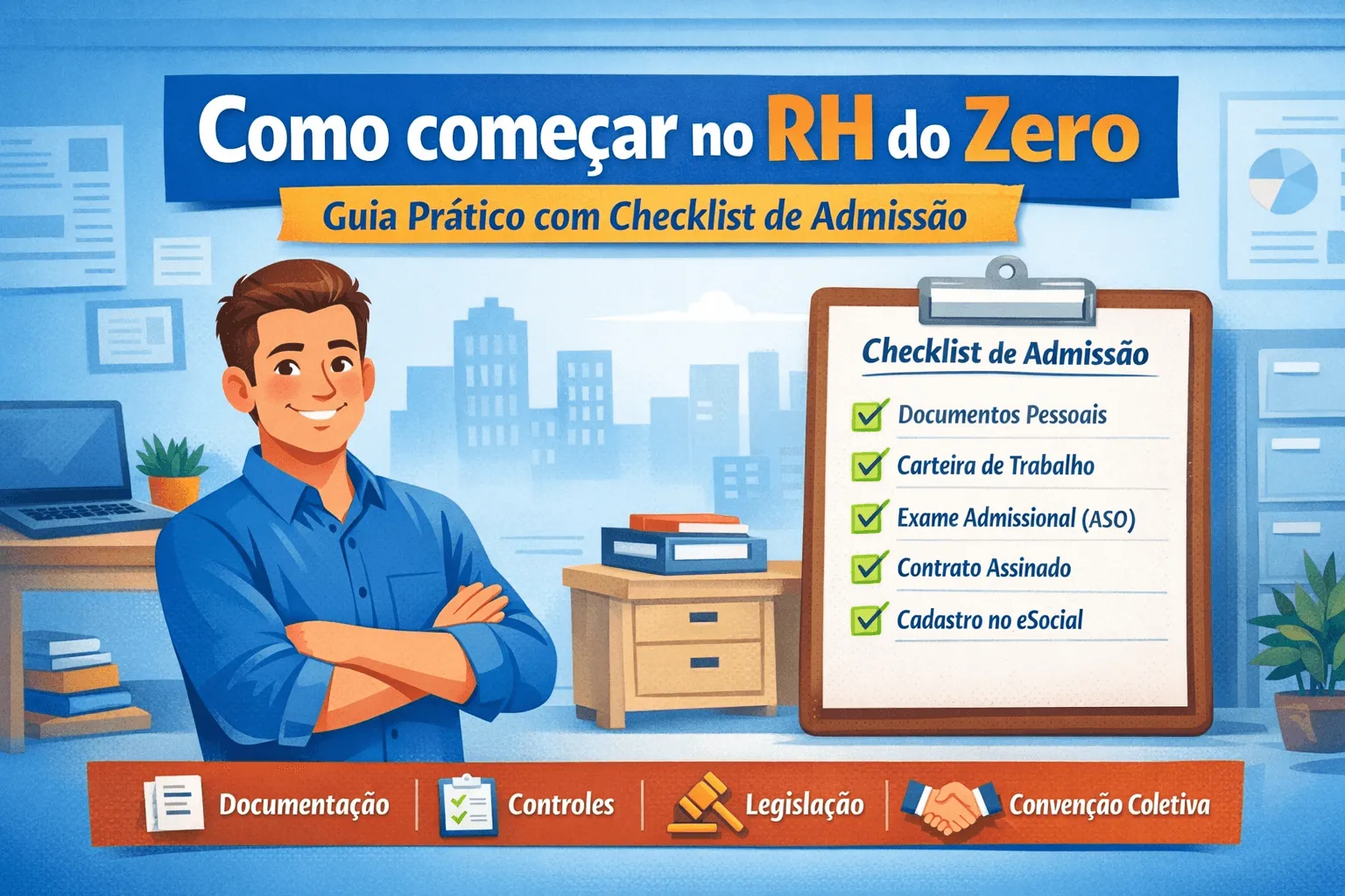 Como começar no RH do zero sem cometer os erros que geram passivo trabalhista