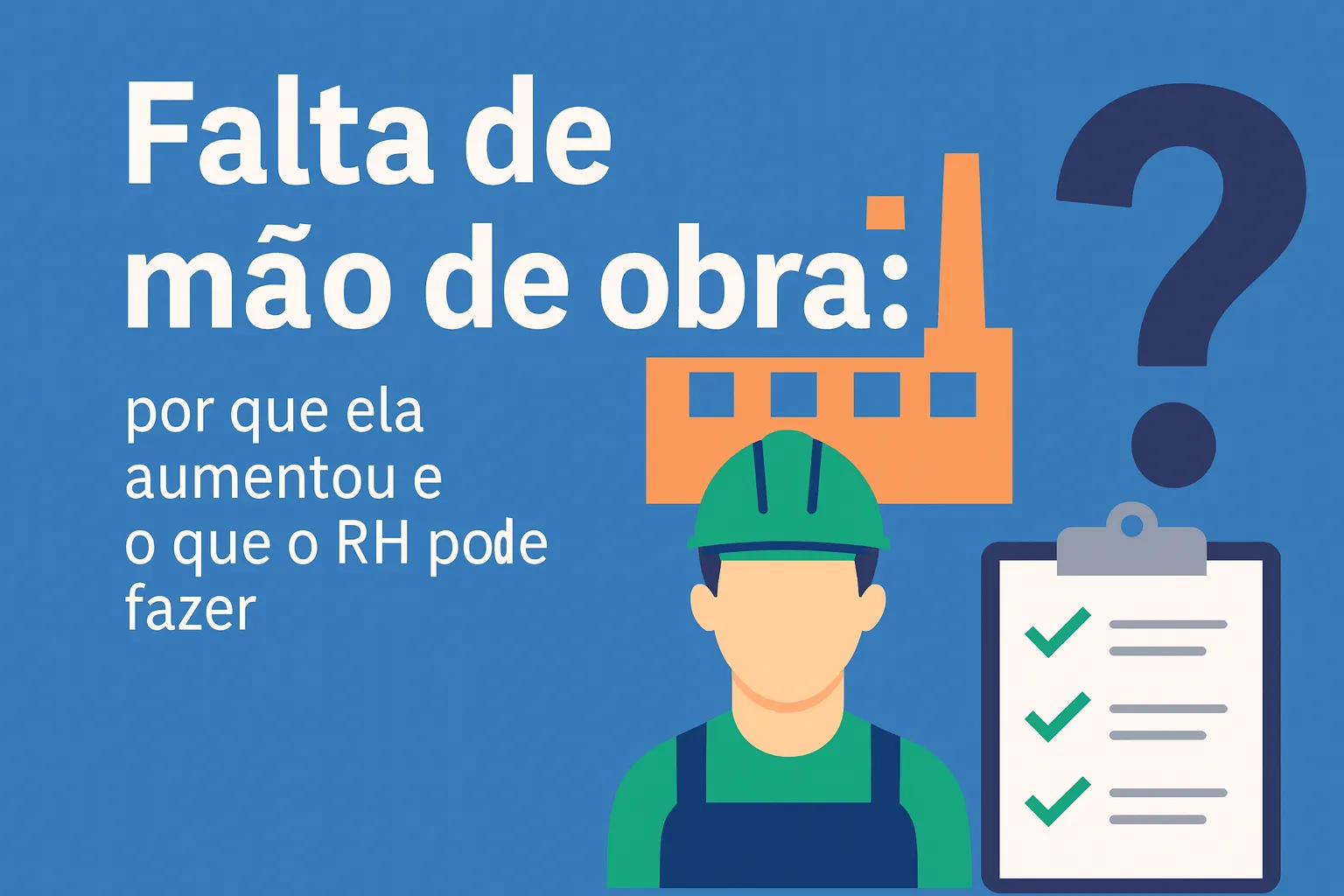 Falta de mão de obra: 4 erros que o RH precisa corrigir