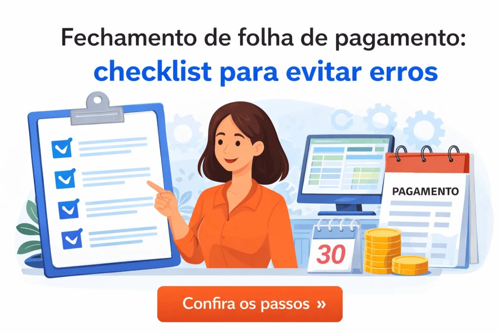 Como fazer o fechamento da folha de pagamento sem erros e sem correria